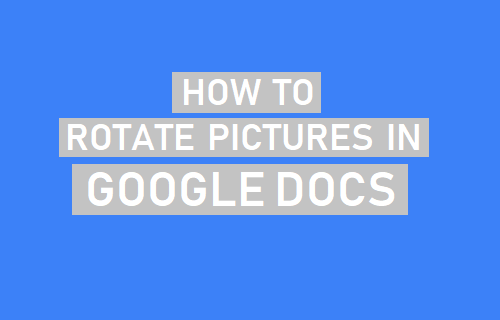 Rotate Pictures in Google Docs
