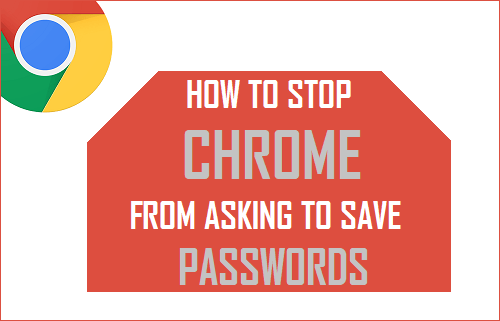 Verhindern Sie, Dass Chrome Nach Dem Speichern Von Passwörtern Fragt