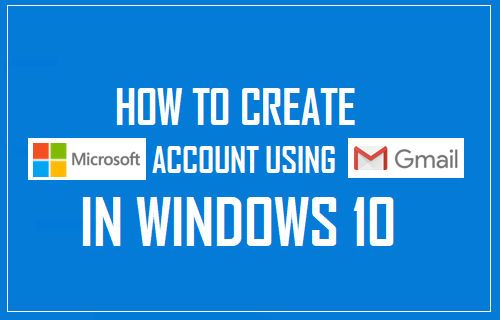 Create Microsoft Account Using Gmail in Windows 10