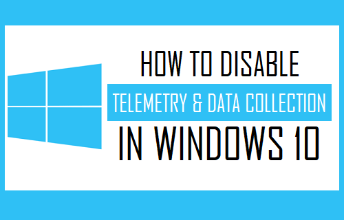 Disable Telemetry and Data Collection in Windows 10