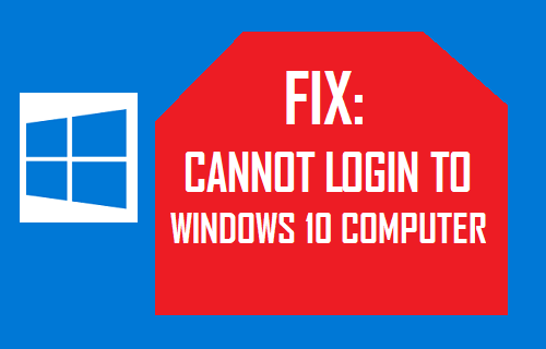 Cannot Login to Windows 10 Computer