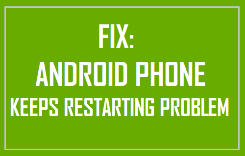 Fix: Android Phone Keeps Restarting Problem