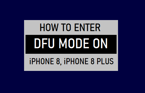 Enter DFU Mode On iPhone 8, iPhone 8 Plus