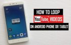Loop YouTube Videos on Android Phone or Tablet
