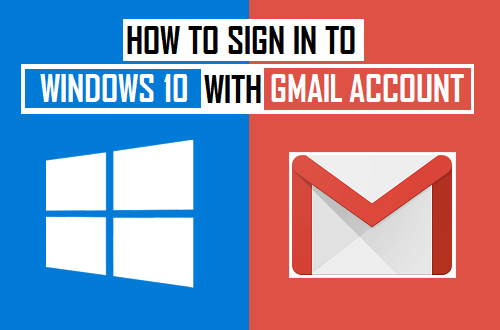 Sign In to Windows 10 With Gmail Account