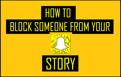 Block Someone From Your Snapchat Story