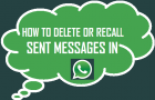 Recall or Delete Sent Messages in WhatsApp