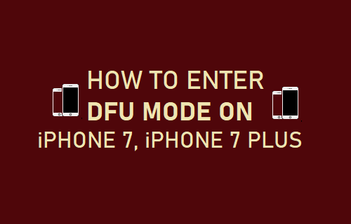 Enter DFU Mode on iPhone 7, iPhone 7 Plus