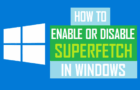 Enable or Disable SuperFetch in Windows