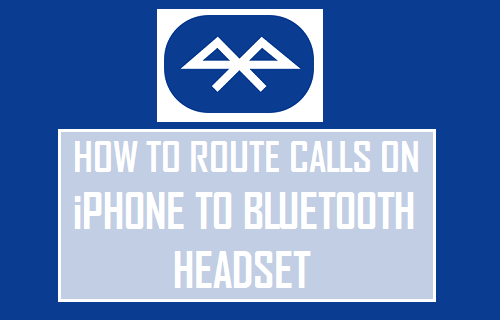 Route Calls on iPhone to Bluetooth Headset