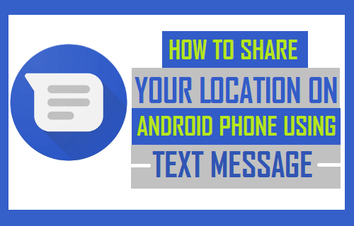 Share Your Location On Android Phone Using Text Message