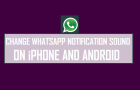 Change WhatsApp Notification Tone