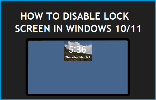 Disable Lock Screen in Windows 10/11