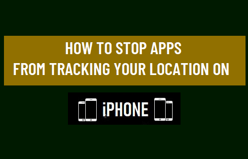 Stop Apps from Tracking Your Location On iPhone