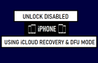 Unlock Disabled iPhone Using iCloud, Recovery and DFU Mode