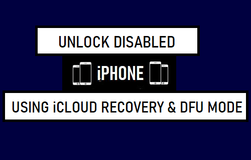 Unlock Disabled iPhone Using iCloud, Recovery & DFU Mode