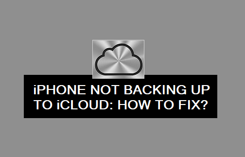 iPhone Not Backing Up to iCloud