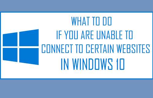 Unable to Connect to Certain Websites in Windows 10