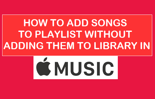 Add Songs to Playlist Without Adding them to Library in Apple Music
