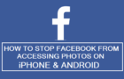 Stop Facebook Accessing Photos