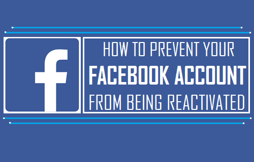 Prevent Your Facebook Account From Being Reactivated