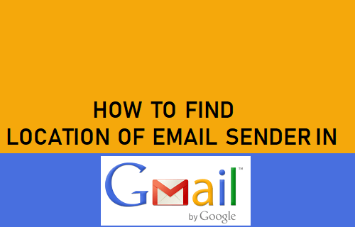 Find Location of Email Sender in Gmail