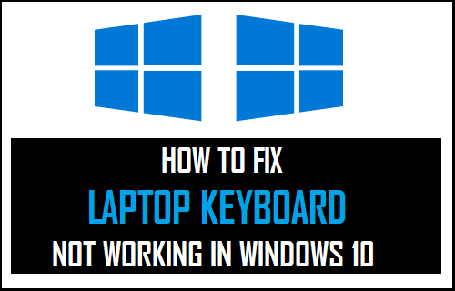 Fix Laptop Keyboard Not Working in Windows 10