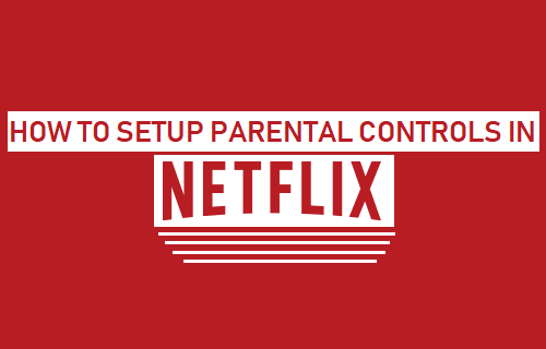 Setup Parental Controls in Netflix
