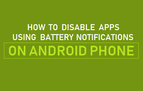 Disable Apps Using Battery Notification on Android Phone