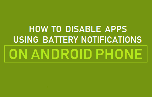 How to Disable Apps Using Battery Notification on Android Phone - 2