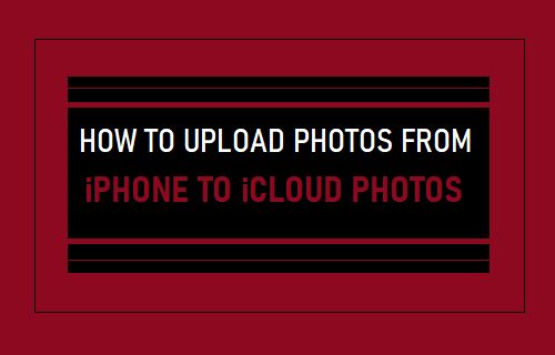 Upload Photos From iPhone to iCloud Photos