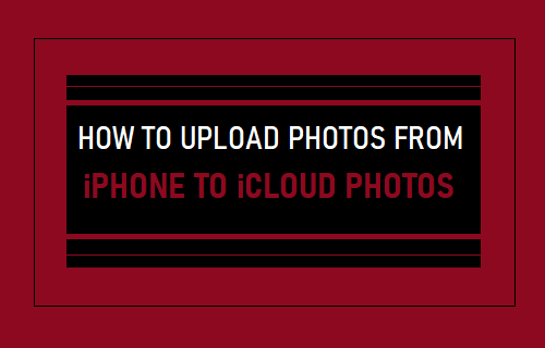 How to Upload Photos to iCloud from iPhone, iPad & Mac