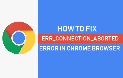Fix Err Connection Aborted Error in Chrome Browser
