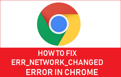 Fix ERR_NETWORK_CHANGED Error in Chrome