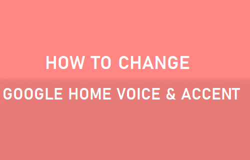 Change Google Home Voice and Accent