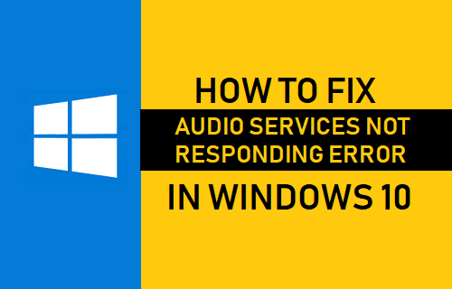 Fix Audio Services Not Responding Error in Windows 10
