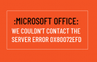 We Couldn't Contact the Server Error 0x80072EFD