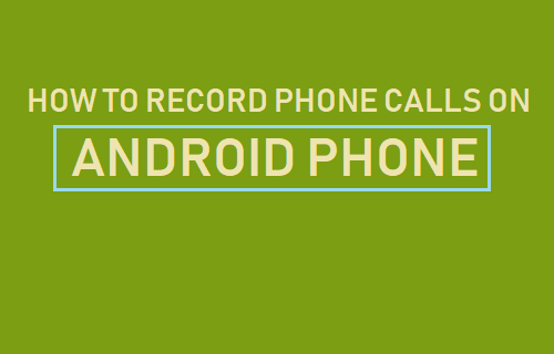 Record Phone Calls on Android Phone