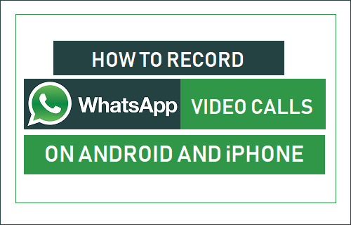 Record WhatsApp Video Call on Android