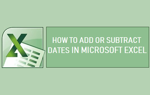 Add or Subtract Dates in Microsoft Excel