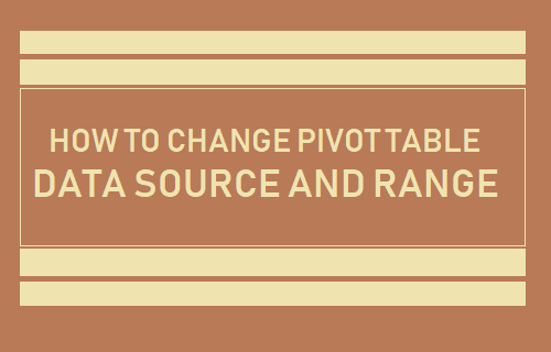 Change Pivot Table Data Source and Range