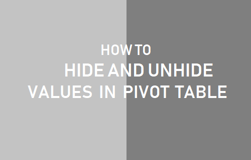 Hide and Unhide Values in Pivot Table