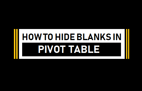 Hide Blanks in Pivot Table
