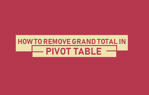 How to Remove Grand Total in Pivot Table