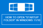 How to Open "Startup Folder" in Windows 11/10