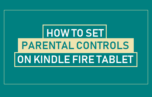 Set Parental Controls On Kindle Fire Tablet