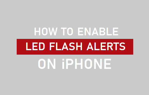Enable LED Flash Alerts On iPhone