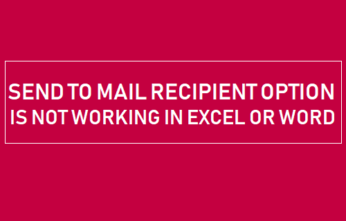 Send to Mail Recipient Option is Not working In Excel or Word