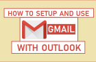 Setup And Use Gmail With Outlook