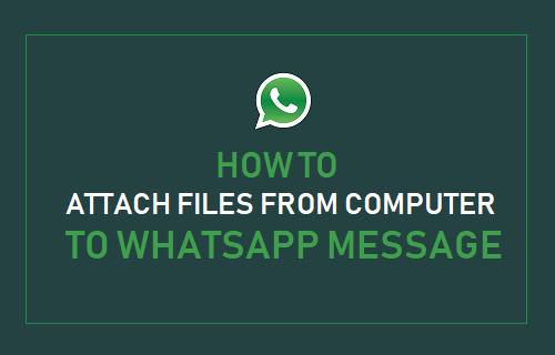 Attach Files From Computer to WhatsApp Message